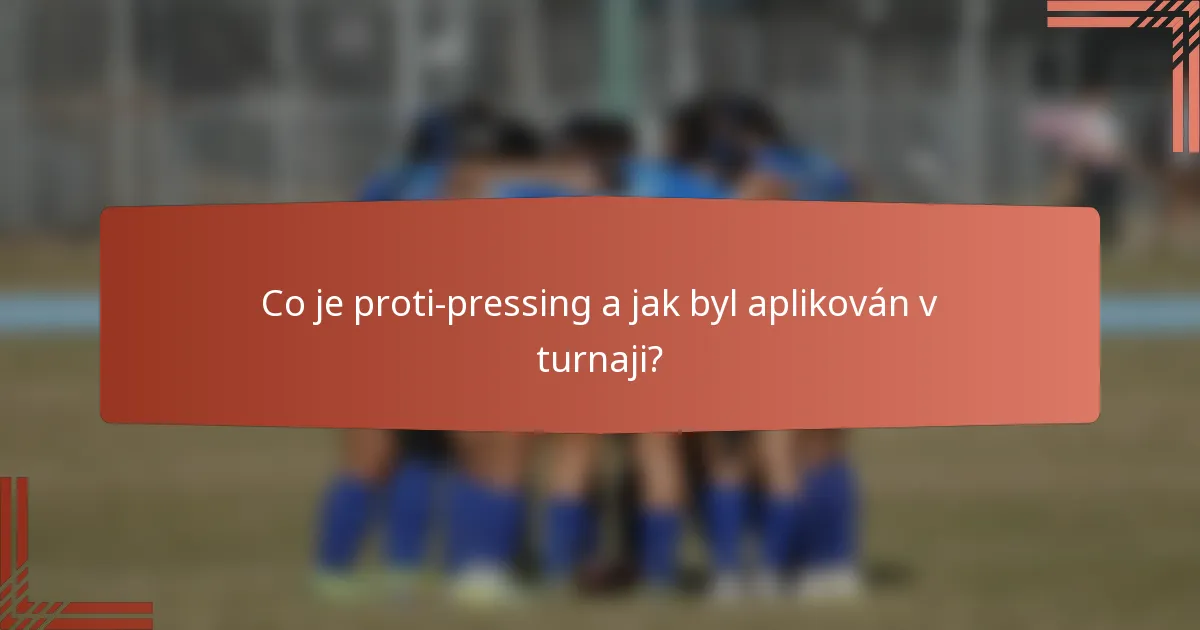 Co je proti-pressing a jak byl aplikován v turnaji?